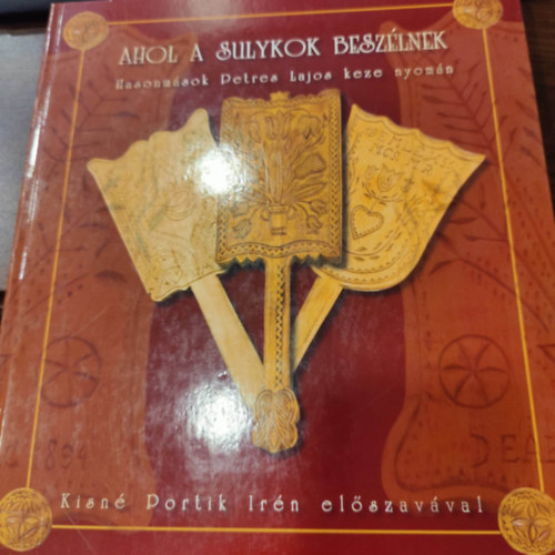 Ahol a sulykok beszlnek - Hasonmsok Petres Lajos keze nyomn