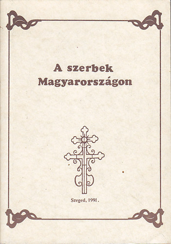Zombori Istvn (szerk.) - A szerbek Magyarorszgon