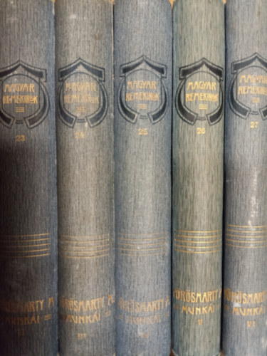 V�r�smarty Mih�ly - Magyar Remek�r�k  - V�r�smarty Mih�ly munk�i ( II -III - IV - V - VI ) / Els� k�tet hi�nyzik