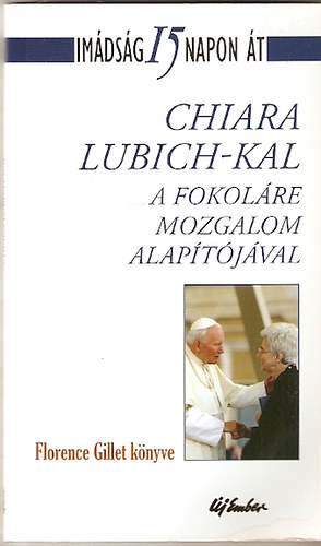 Florence Gillet - Imádság 15 napon át - Chiara Lubich-kal