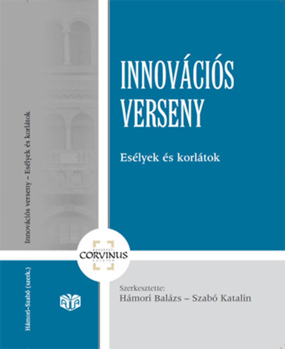 Hmori Balzs - Szab Katalin (szerk.) - Innovcis verseny - Eslyek s korltok