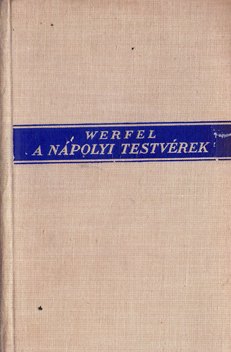 Franz Werfel - A npolyi testvrek