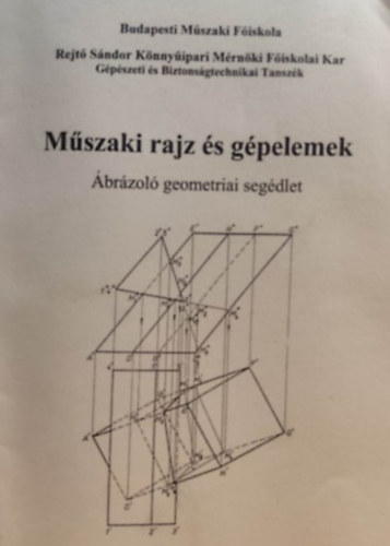 Bod�n� Kendrovics Rita (szerk.) - M�szaki rajz �s g�pelemek (�br�zol� geometriai seg�dlet)