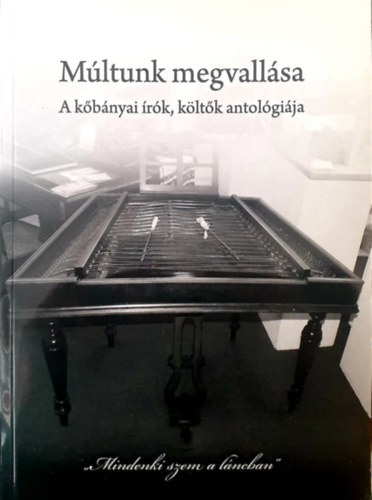 Homola Irn, Kves Istvn - Mltunk megvallsa - A kbnyai rk, kltk antolgija