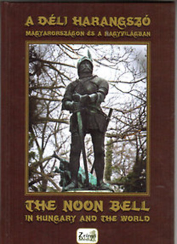 Visy Zsolt (szerk.) - A dli harangsz Magyarorszgon s a nagyvilgban / The Noon Bell in Hungary and the World