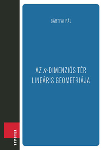 Brtfai Pl - Az n-dimenzis tr lineris geometrija
