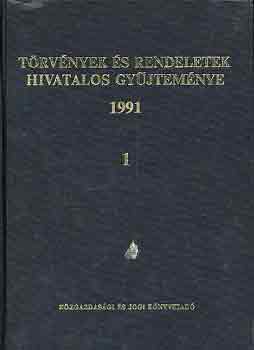 Törvények és rendeletek hivatalos gyűjteménye 1991. I-II.
