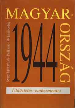 Magyarorsz�g 1944. �ld�ztet�s-emberment�s