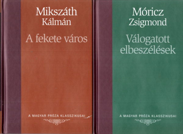 Ambrus Zoltn, Mikszth Klmn, Jsika Mikls, Kosztolnyi Dezs, Jkai Mr - 8 db A Magyar Prza Klasszikusai sorozatbl (  egytt ) a 17-24. ktetig.