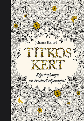 Johanna Basford - Titkos Kert - K�peslapk�nyv