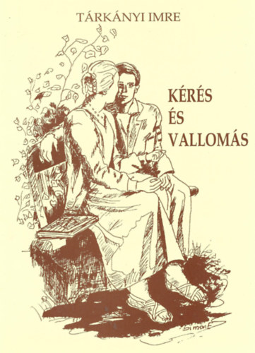 Tárkányi Imre - Kérés és vallomás