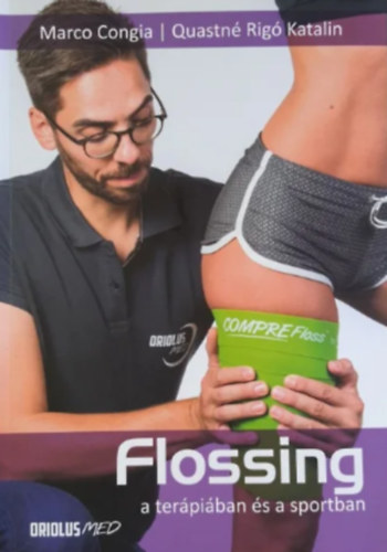 Marco Congia, Quastné Rigó Katalin - Flossing a terápiában és a sportban
