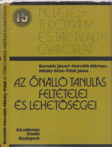 Bernáth-Horváth-Mihály-Páldi - Az önálló tanulás feltételei és lehetőségei
