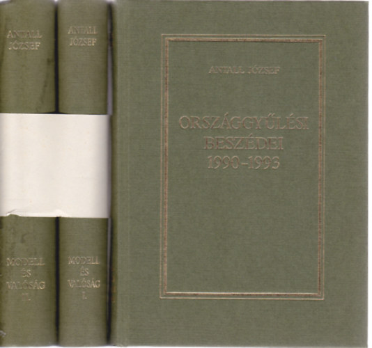 Antall J�zsef - 3 db k�nyv Antall J�zseft�l: --: Orsz�ggy�l�si besz�dei 1990-1993. + Mopdell �s val�s�g I-II