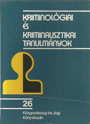 Dr. Gdny Jzsef (szerk.) - Kriminolgiai s kriminalisztikai tanulmnyok 26