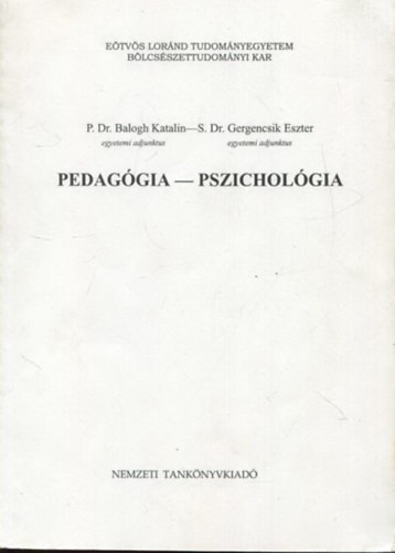 P.Dr. Balogh Katalin, S. Dr. Gergencsik Eszter - Pedaggia- Pszicholgia
