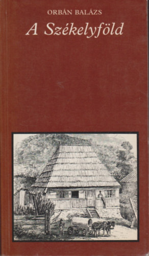 Orbán Balázs - A Székelyföld (pro memoria)