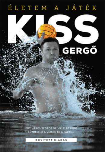 Nedbál Miklós, Dobos Sándor, Serényi Péter, Kiss Gergely, Kiss Gergő - Életem a játék