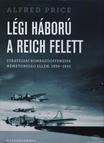 Alfred Price - L�gi h�bor� a Reich felett