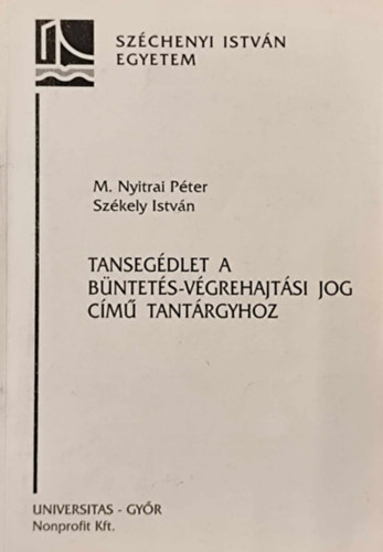 M. Nyitrai Pter, Szkely Istvn - Tansegdlet a bntets-vgrehajtsi jog cm tantrgyhoz
