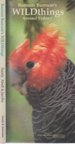 Geoff Sainty, Peter Abell, Surrey Jacobs - Burnum Burnum's Wildthings (Plants and animals commonly seen around Sydney)