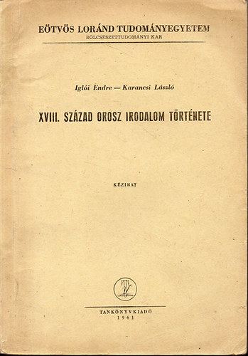 Igli Endre-Karancsi Lszl - A XVIII. szzad orosz irodalom trtnete (Orosz nyelven)