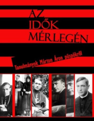 tbb szerz - Az idk mrlegn - Tanulmnyok Mrton ron pspkrl