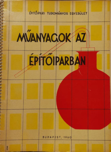 Macsk�sy Hug�, Beleznay G�za - M�anyagok az �p�t�iparban