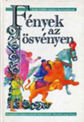 Rebecca Schacht - Fnyek az svnyen (Zsid folklr minden korosztlynak ngytl tizenkt ves korig)