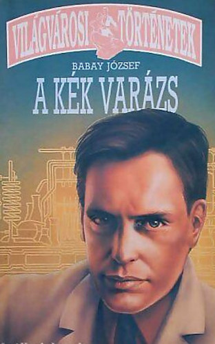 Baby J�zsef-Farag� S�ndor - A k�k var�zs-A k�k Rolls-Royce (Vil�gv�rosi t�rt�netek)