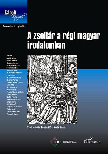 Petrczi va; Szab Andrs (szerk.) - A zsoltr a rgi magyar irodalomban