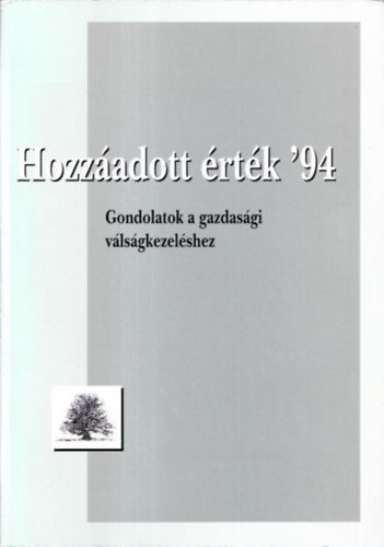 Forgcs Imre (szerk.) - Hozzadott rtk '94 (Gondolatok a gazdasgi vlsgkezelshez)
