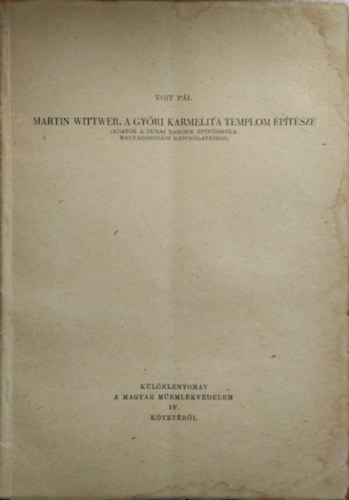 Voit P�l - Martin Witter, a gy�ri karmelita templom �p�t�sze