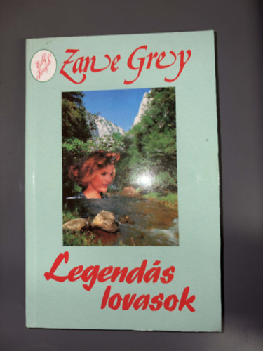 Zane Grey, Ford.: Kos�ryn� R�z Lola - Legend�s lovasok - Riders of the Purple Sage (Es�ly K�nyvek - Egyedi term�kfot�)