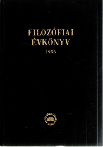 Fogarasi Bla (szerk.), Dr. Lukcs Gyrgy (szerk.), Mtrai Lszl (szerk.), Molnr Erik (szerk.) - Filozfiai vknyv 1956