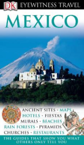 Nick Inman - Mexico (Eyewitness Travel)