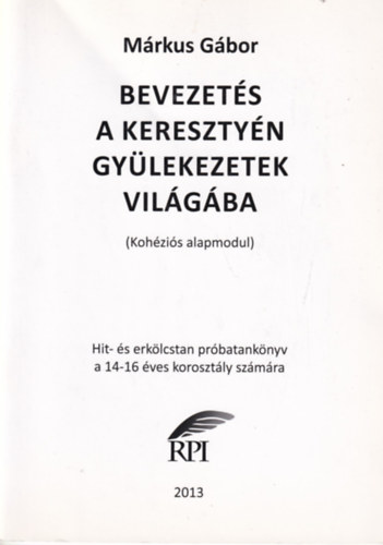Mrkus Gbor - Bevezets a keresztyn gylekezetek vilgba (Kohzis alapmodul)