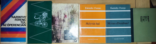 Ferenc Karinthy - 6db Karinthy Ferenc reg�ny - T�l az �perenci�n, EZ-AZ avagy A bicikliz� tigris, V�gtelen sz�nyeg, M�lyv�zi hal, Mi van a Dun�ban?, Ferencv�rosi sz�v