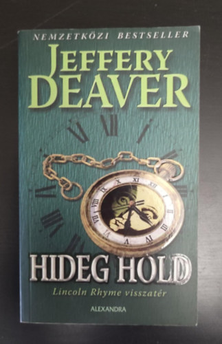 Jeffery Deaver, Milbacher Rbert (szerk.), Bujdos Istvn (ford.) - Hideg hold - Lincoln Rhyme 7. (The Cold Moon)