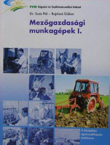 Dr. Sos Pl, Bujdos Gbor - Mezgazdasgi munkagpek I.