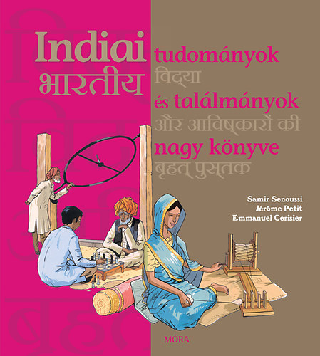 Samir Senoussi, Jrome Petit, Emmanuel Cerisier - Indiai tudomnyok s tallmnyok nagy knyve