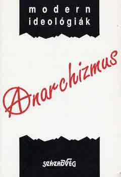 Boz�ki Andr�s- S�k�sd Mikl�s - Anarchizmus- modern ideol�gi�k