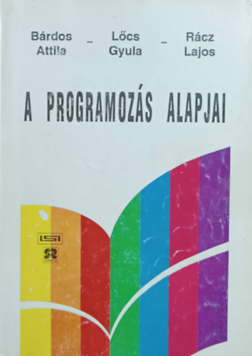 Brdos Attila, Lcs Gyula, Rcz Jnos - A programozs alapjai