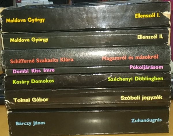 Moldova Gy�rgy, Dombi Kiss Imre, Tolnai G�bor, �s m�sok - Ellensz�l I.-II. + Magamr�l �s m�sokr�l + Pokolj�r�som + Sz�chenyi D�blingben + Sz�beli jegyz�k + Zuhan�ugr�s (7 k�tet)