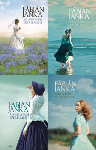 Fábián Janka - 4 db Fábián Janka romantikus regény Az Anna-bál szerelmesei sorozatból: Az Anna-bál szerelmesei + A szabadság szerelmesei + A Monarchia szerelmesei + A remény szerelmesei (Az Anna-bál szerelmesei sorozat 1., 2., 3. és 5. része)