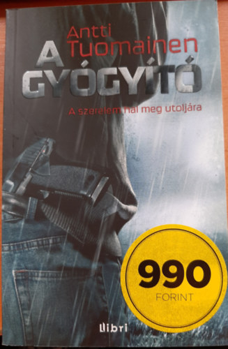 Antti Tuomainen - A gygyt - A szerelem hal meg utoljra