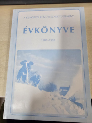 A kisk�r�si k�z�ti szakgy�jtem�ny �vk�nyve 1987-1993