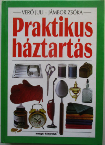 Verő Juli-Jámbor Zsóka - Praktikus háztartás