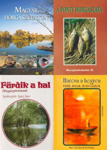 Urbán László (szerk.), Szász Imre (szerk.), Kovách Sándor-Várszegi József, Dr. Juhász Lajos - 4 db könyv horgászoknak: Magyar horgászvizeken + A ponty horgászata - Horgászhalaink II. + Harcsa a hegyen - Vizek, halak, horgászok - Magyar írók novellái + Fürdik a hal - Horgásztörténetek