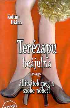 Zoltn Diana - Terzapu bejulna avagy lltstok meg a szke nket!